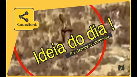 Confirmado, PÉ GRANDE Existe!