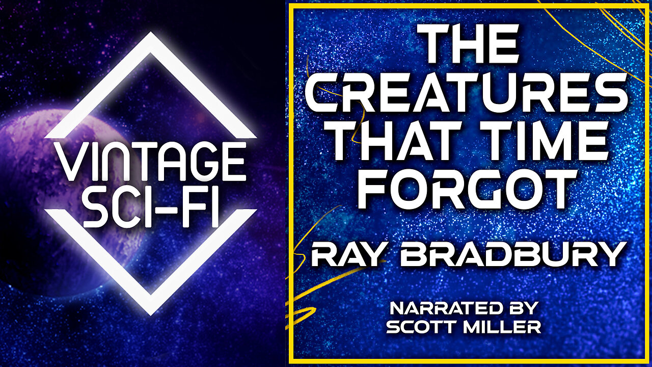 Ray Bradbury Short Stories Audiobook: The Creatures That Time Forgot - The Lost Sci-Fi Podcast
