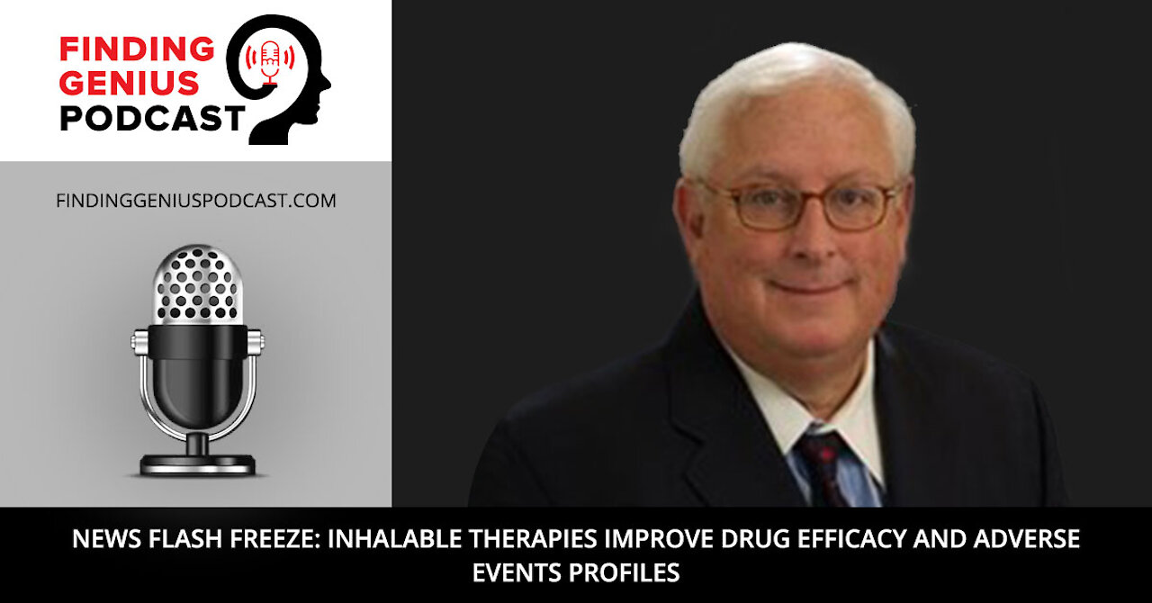 News Flash Freeze: Inhalable Therapies Improve Drug Efficacy and Adverse Events Profiles