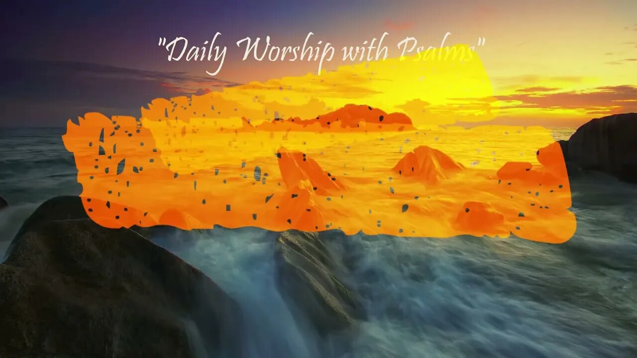 Daily Worship with Psalms (Psalms 13 - April 16, 2023)