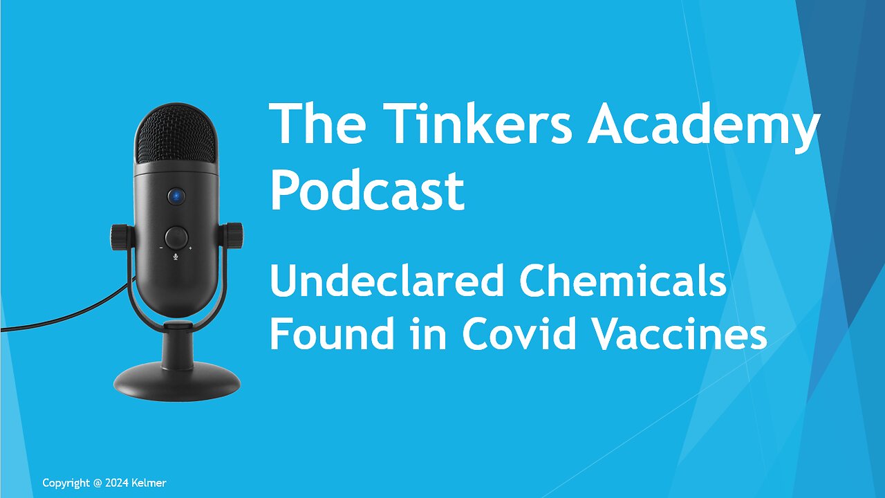 Podcast Episode 5 - Undeclared Chemicals Found in Covid Vaccines