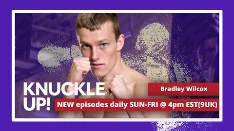 Knuckle Up: Live Interview with Bradley Wilcox before his Main Event Bout