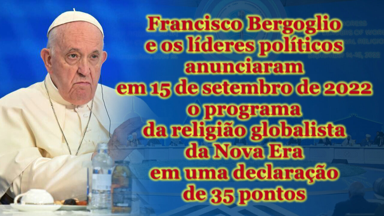 Francisco Bergoglio e os líderes políticos anunciaram em 15 de setembro de 2022 o programa da religião globalista da Nova Era em uma declaração de 35 pontos