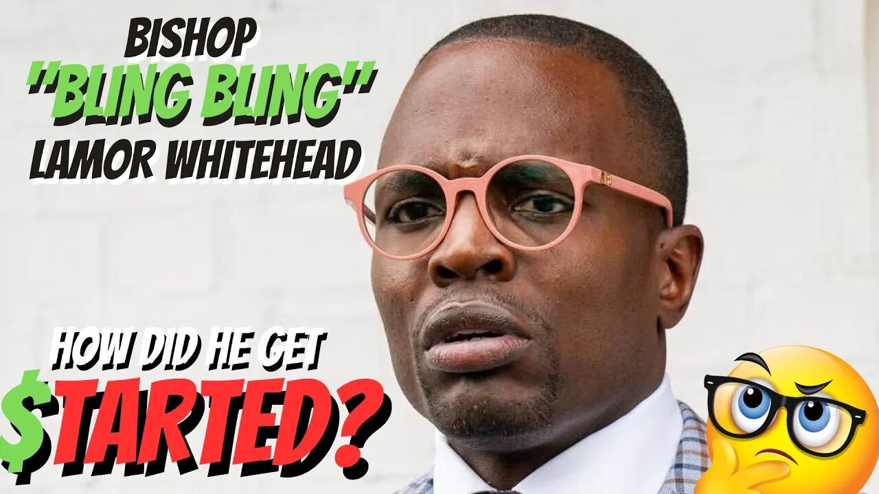 WHO IS BISHOP "BLING BLING" LAMOR WHITEHEAD? 🤔 WHERE DID HE COME FROM? 🤔🤔🤔