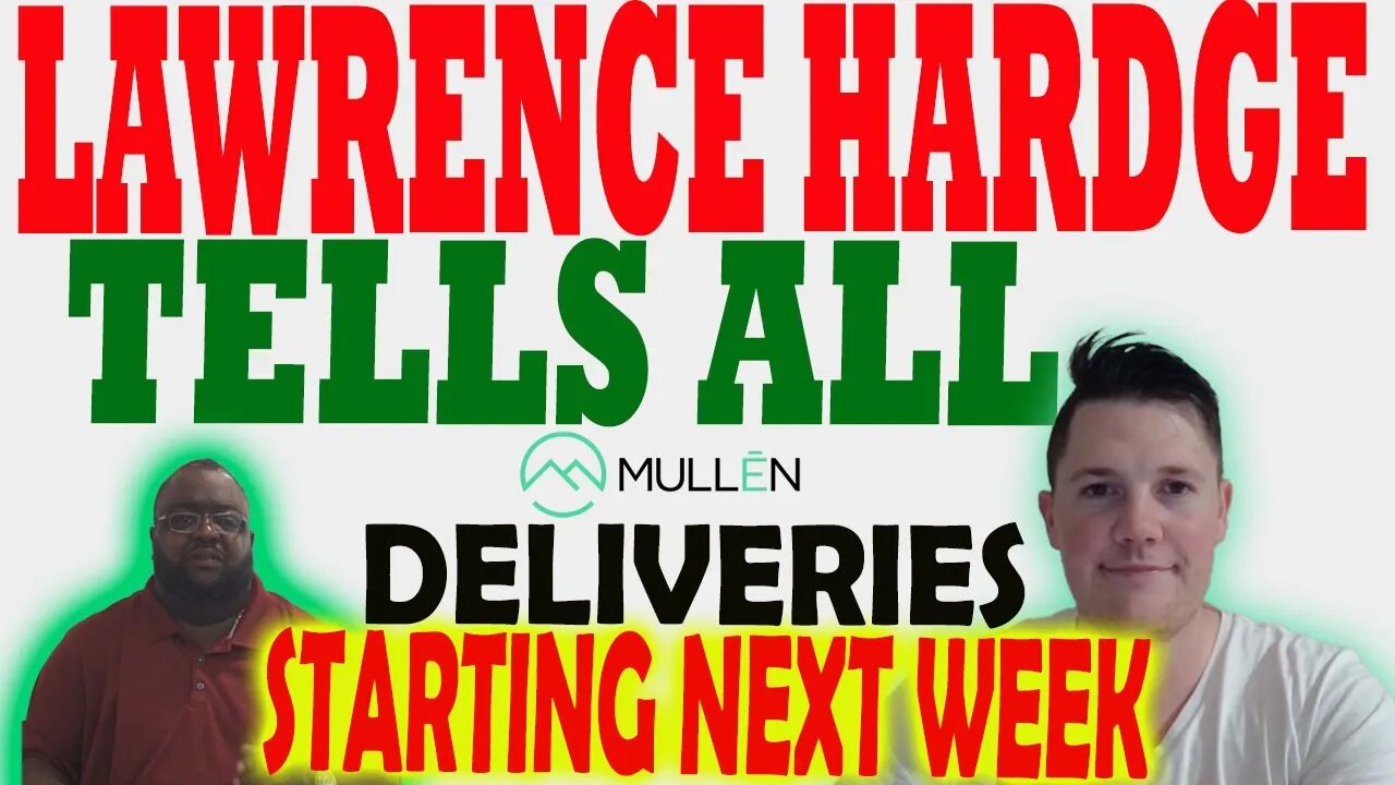 Mullen Deliveries Starting NEXT WEEK │ Lawrence Hardge TELLS ALL About Mullens ⚠️ MUST WATCH VIDEO