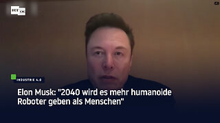 Elon Musk: "2040 wird es mehr humanoide Roboter geben als Menschen"