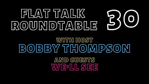 Flat Talk Roundtable 30