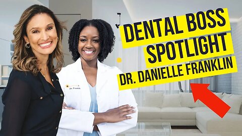 Dental Boss Spotlight: Dr. Danielle Franklin