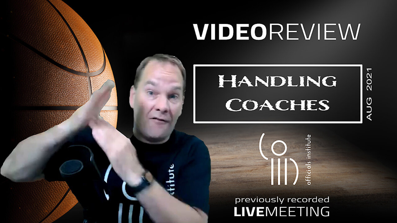 The coach said what? Recorded Live OI meeting, reviewing how to handle coaches in tough situations.