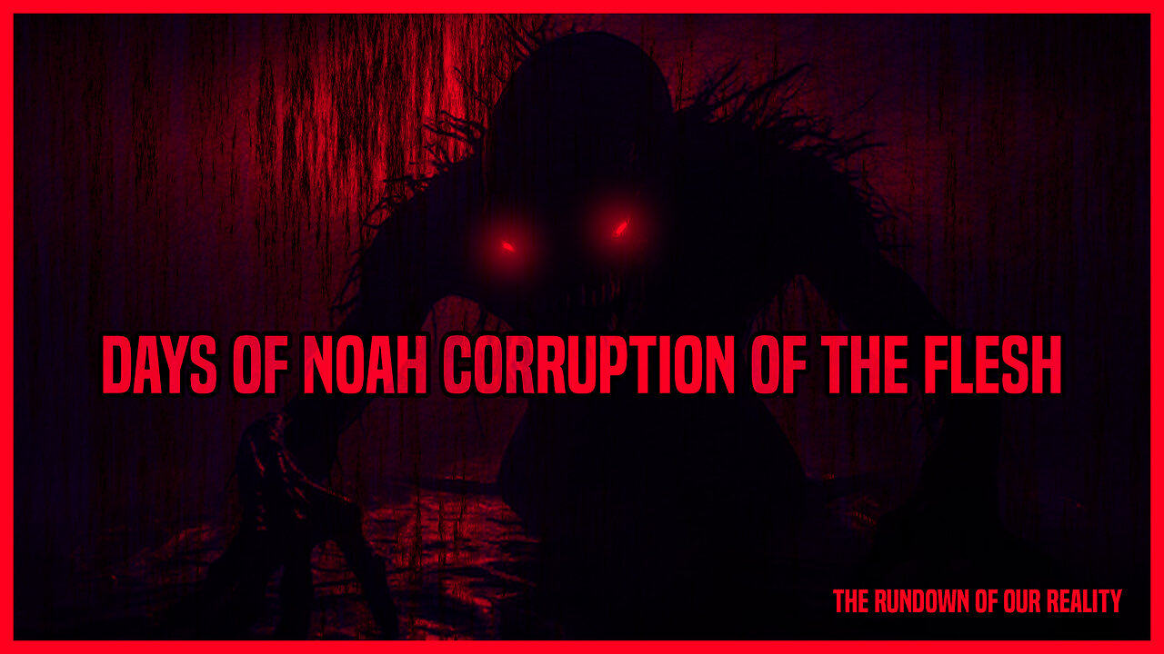 Days of Noah: Corruption of the Flesh