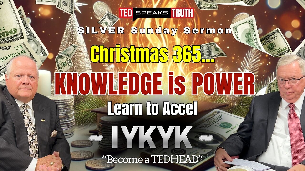 Christmas 365… KNOWLEDGE is POWER Learn to Accel I Y K Y K “Become a TEDHEAD”