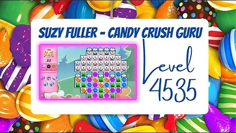 Candy Crush Level 4535 Talkthrough, 23 Moves 0 Boosters