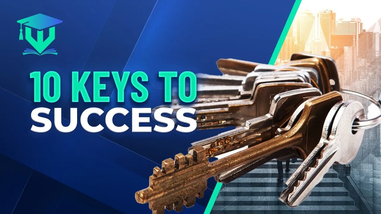 10 INSANE Keys to Success You Must KNOW About!