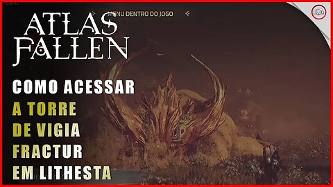 Atlas Fallen, Como acessar a torre de vigia fracutur em Lithesta | super-Dica