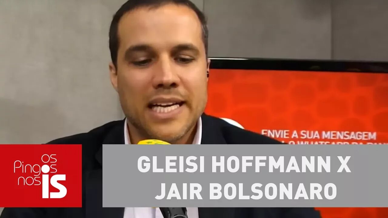 Gleisi Hoffmann x Jair Bolsonaro