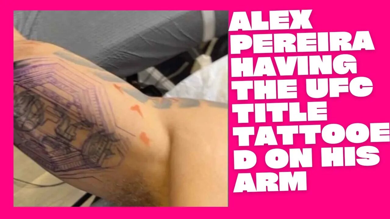 Alex Pereira had the UFC title tattooed on his arm just days after winning the belt
