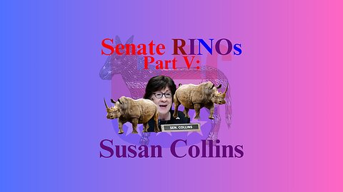 Senate RINOs Part 5: Susan Collins