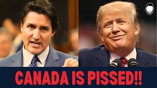 Canadian Dictator FURIOUS at TRUMP plus THREATS to America!