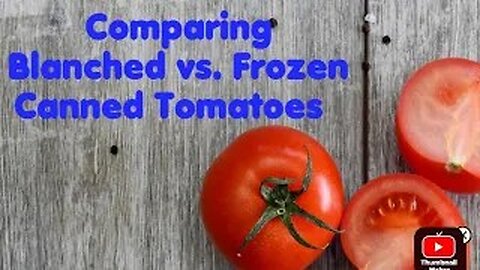 2023: Taste Test Comparison: Canned Tomatoes: Blanched vs. Frozen