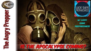 Is The Apocalypse Coming? w/ Lucky Dame Preparedness