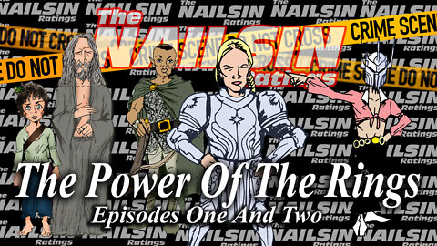 The Nailsin Ratings: The Rings Of power Episodes 1&2