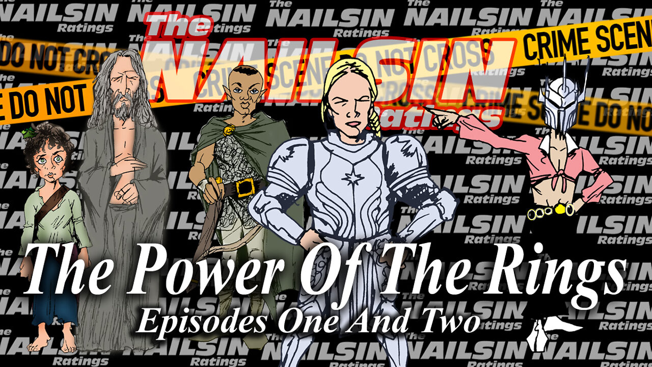 The Nailsin Ratings: The Rings Of power Episodes 1&2