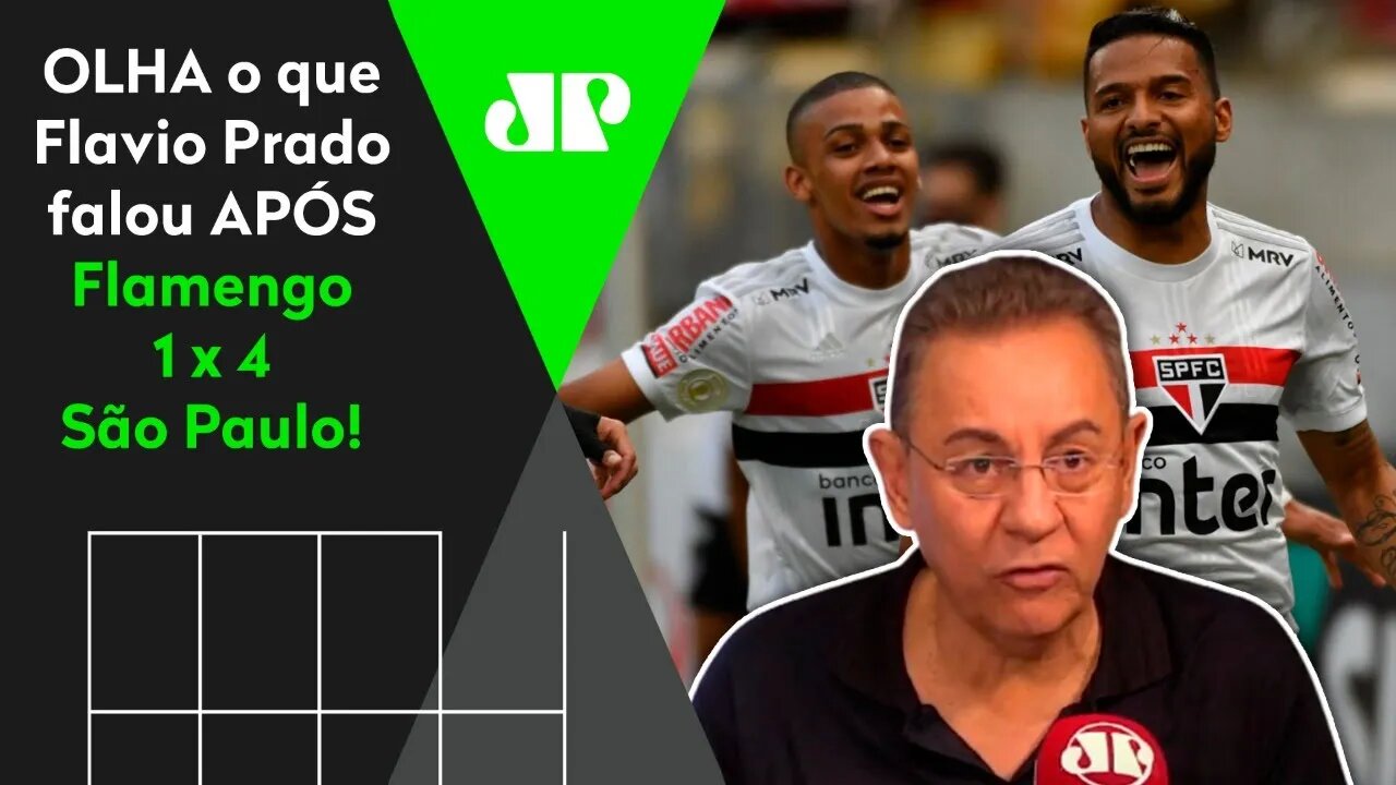 Ué... Não iria dar MENGÃO? OLHA o que Flavio Prado falou após Flamengo 1 x 4 São Paulo!