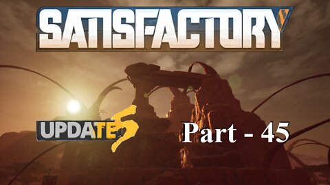 An Auto-Mechanic Tells A Story | Satisfactory | Part 45