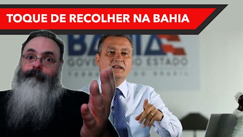 Governador da Bahia decreta toque de recolher sem sentido algum