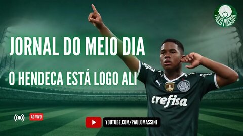 JORNAL DO MEIO-DIA - AO VIVO! ATHLETICO 1 X 3 PALMEIRAS - HENDECA ESTÁ LOGO ALI