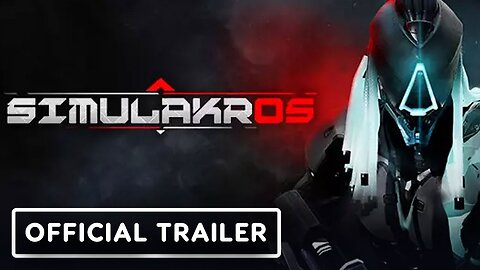 Simulakros - Official Launch Trailer