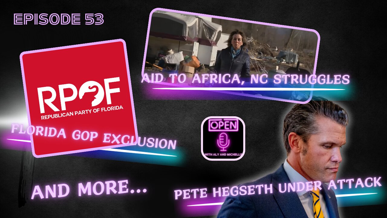EP. 53 | Florida GOP Exclusion, Aid to Africa, NC Struggles, Pete Hegseth Under Attack & More