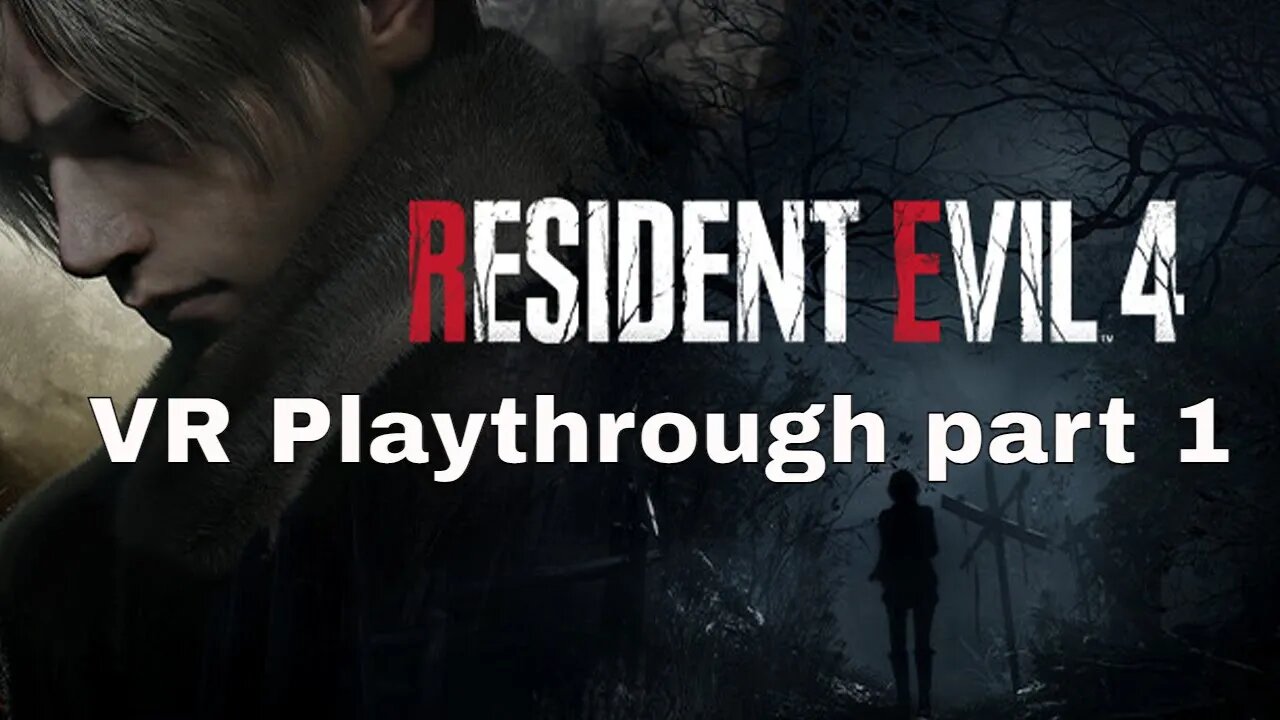 Resident Evil 4 VR part 1