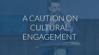 A Caution on Cultural Engagement