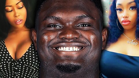 Zion Williamson Has Baby Mama Side Chick Drama (And It Keeps Getting Worse) 