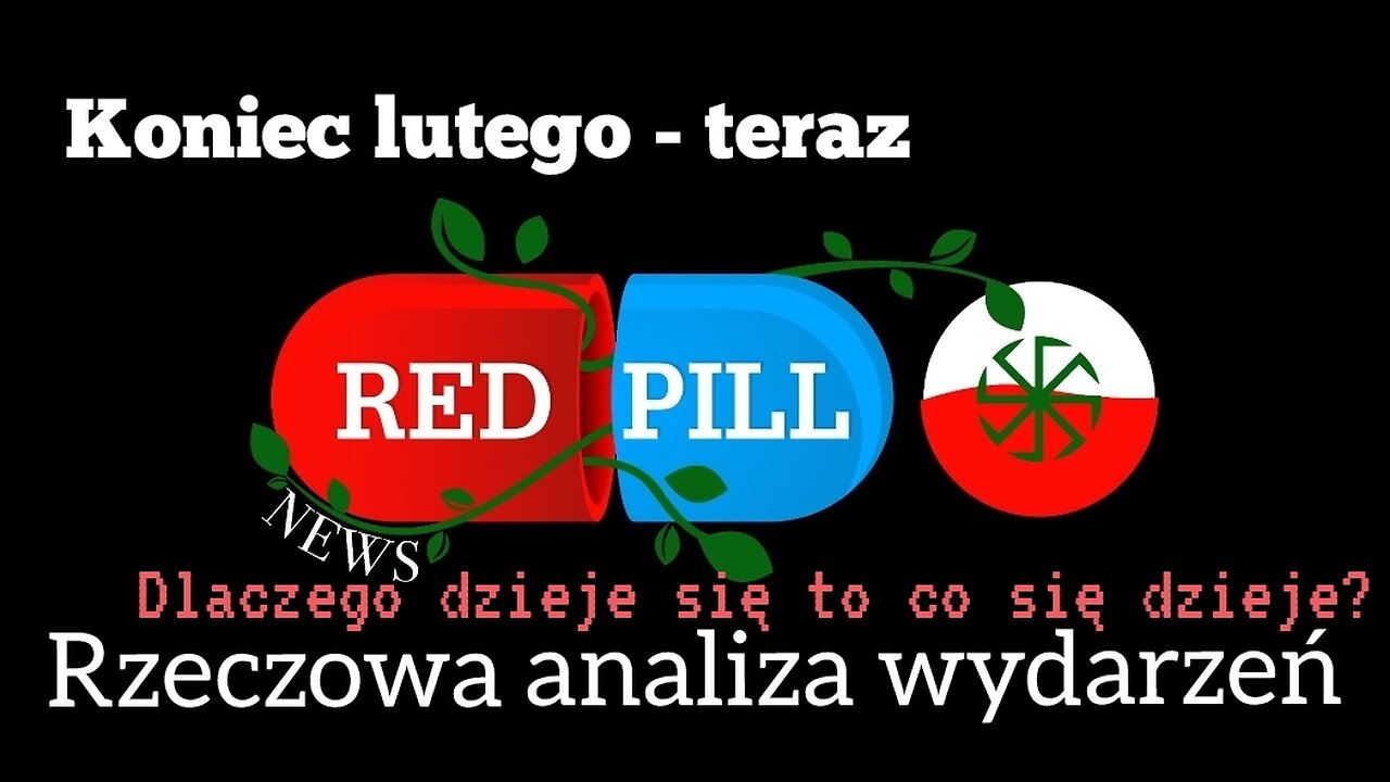 Red Pill News | Dlaczego dzieje się to co się dzieje? Czyli obszerna analiza wydarzeń