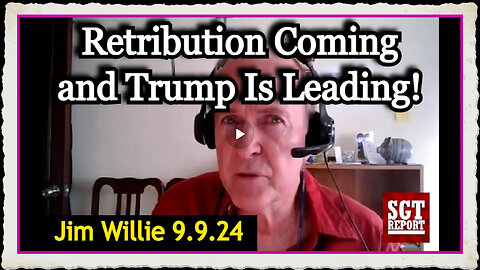 New Jim Willie Retribution Coming and Trump Is Leading!