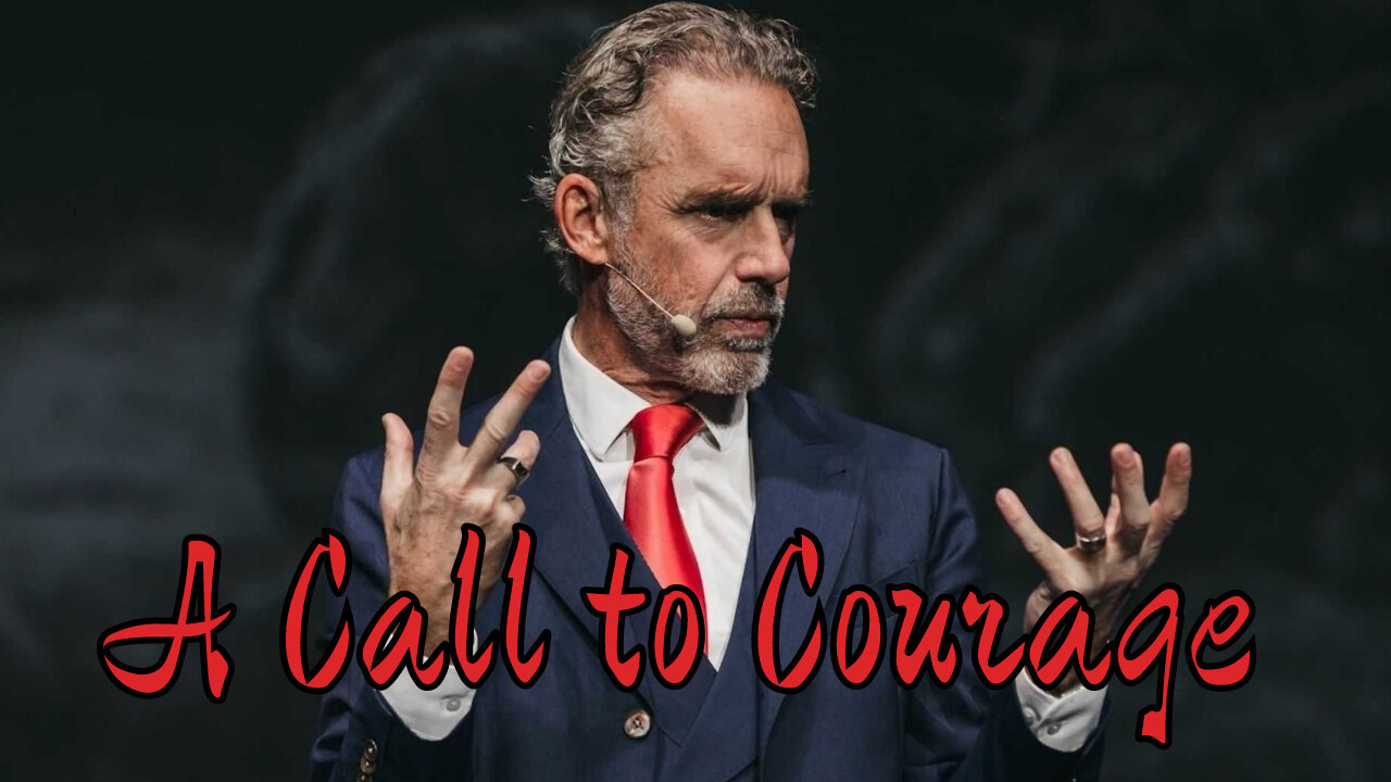 Jordan Peterson: A Call to Courage