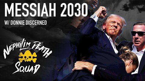 Messiah 2030 w/ Donnie Discerned