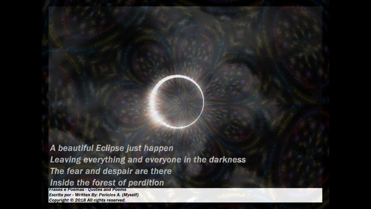 A beautiful Eclipse just happen, the darkness is everywhere... [Poetry] [Quotes and Poems]