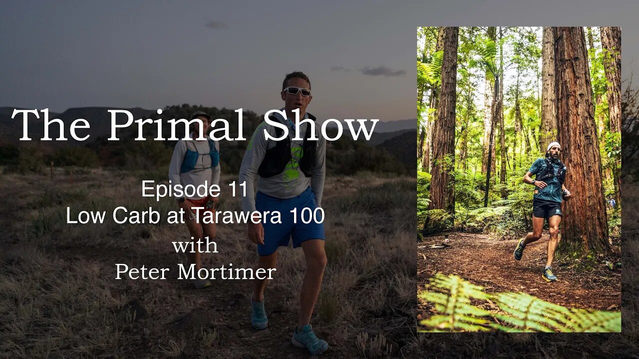 Peter Mortimer - Running the Tarawera 100 Ultramarathon as a Low Carb Athlete - Episode 11