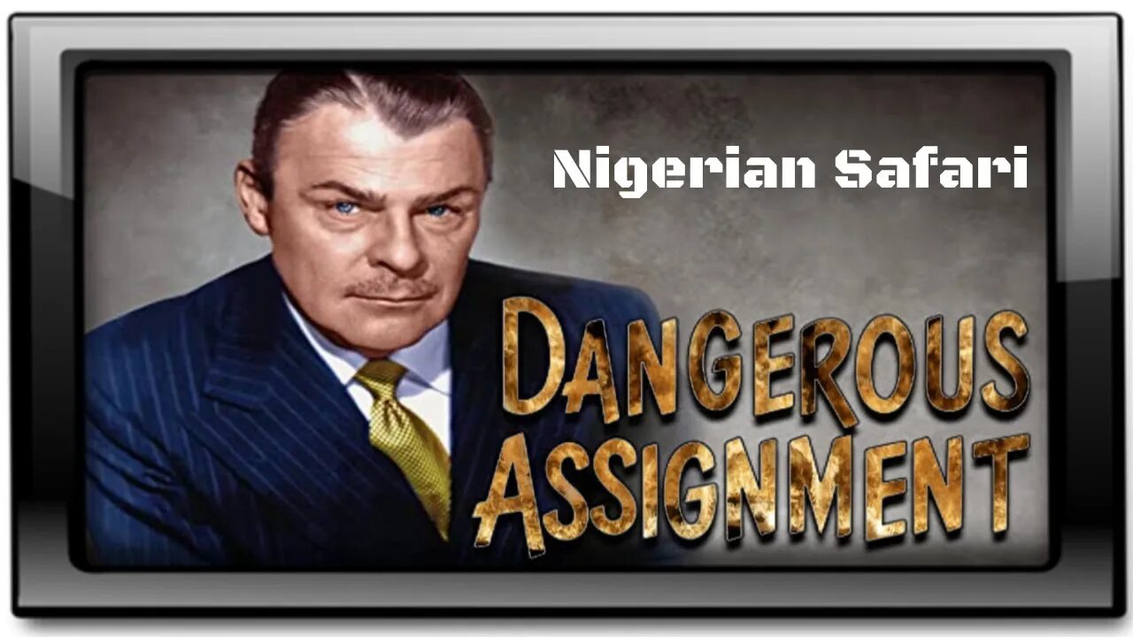 Dangerous Assignment - Old Time Radio Shows - Nigerian Safari
