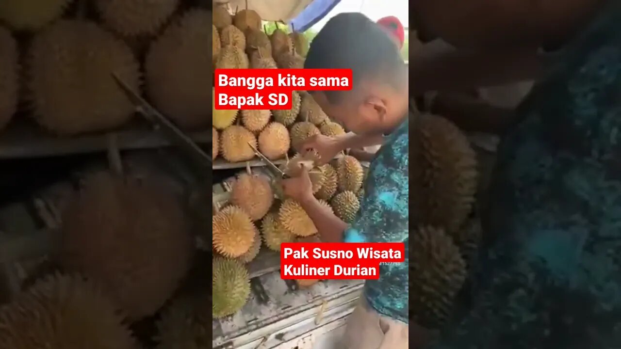 Bangga Kita dengan Bapak SD, Wisata Kulinernya Durian