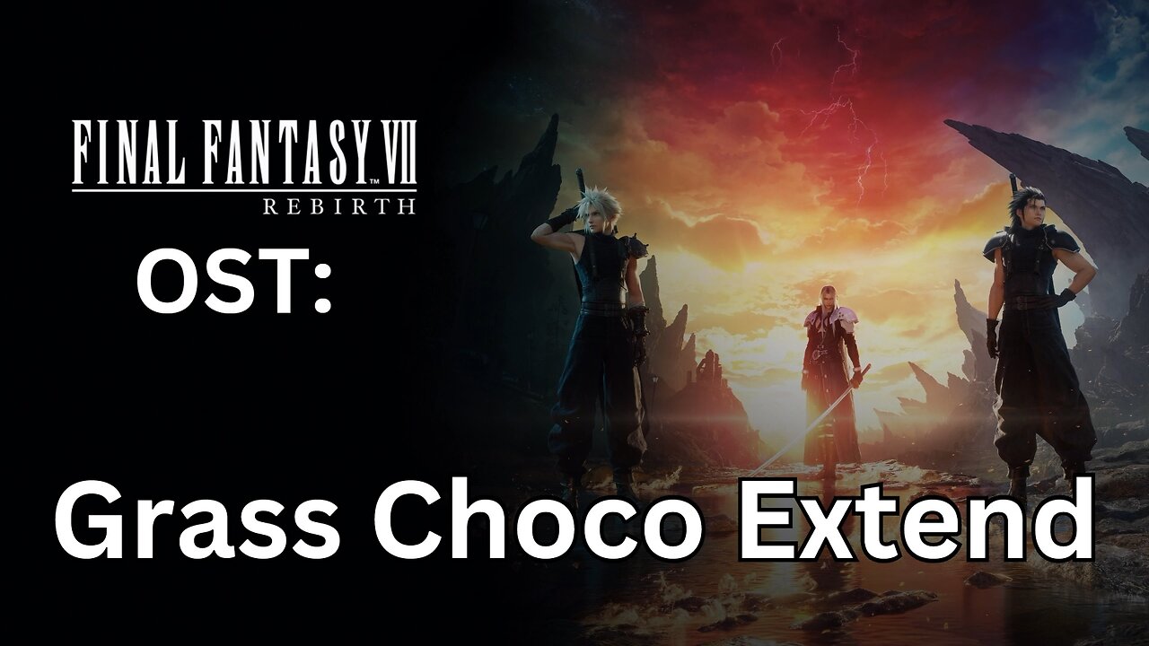 "Grasslands de Chocobo" FFVII Rebirth OST Extended