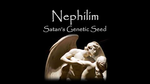 Nephilim: Satan's Genetic Seed