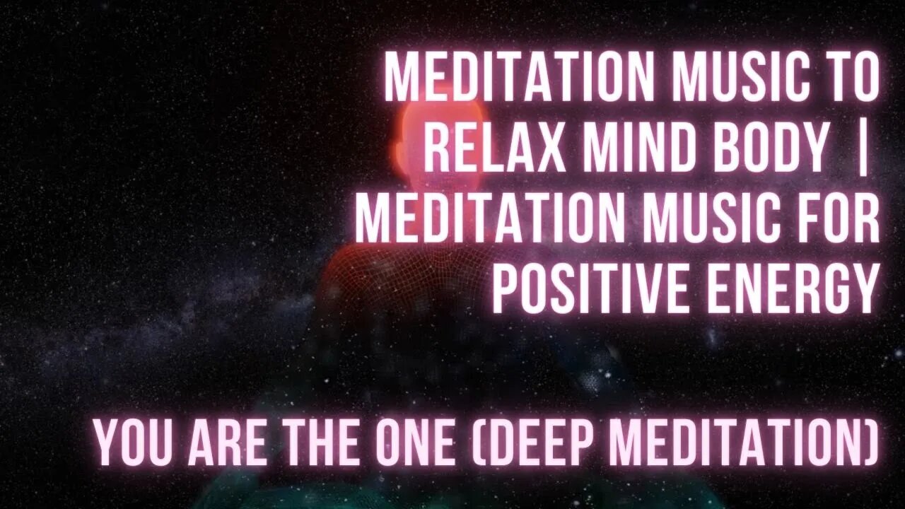 ! Hour Meditation Music to Relax Mind Body | Meditation Music for Positive Energy