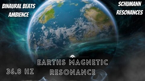 Schumann Resonance🌎 36.8 Hz Gamma 🌎 Gateway Experience🌎Hemi Sync🌎 Soundings of the Planet