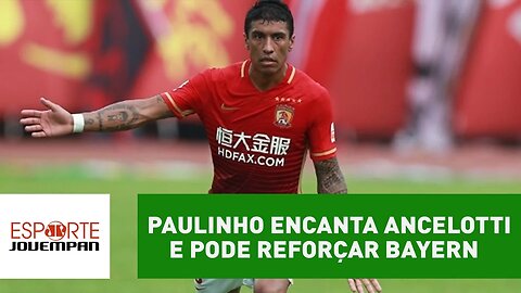 Em alta! Paulinho encanta Ancelotti e pode reforçar Bayern