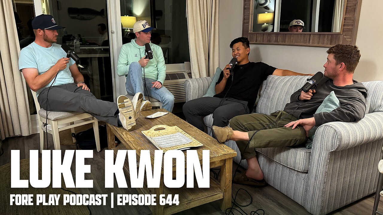 LUKE KWON - FORE PLAY EPISODE 644