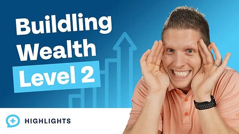 Level 2 of Building Wealth! (5 Levels of Wealth)